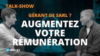 Gérants majoritaires de SARL et EURL : tout savoir pour augmenter votre rémunération 