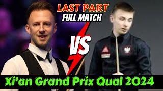 Judd Trump vs Antoni Kowalski | Xi'an Grand Prix Qual Snooker 2024 | Last Part