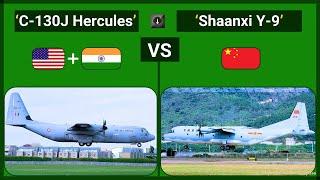 Comparative Analysis: India's C-130J Hercules vs China's Shaanxi Y 9 Military Transport Aircraft