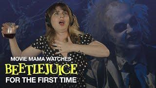 Movie Mama Watches 'Beetlejuice' For The First Time