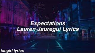 Expectations || Lauren Jauregui Lyrics