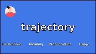 TRAJECTORY - Meaning and Pronunciation