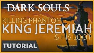 Dark Souls - How to Kill Phantom King Jeremiah + Notched Whip & Xanthos Armor