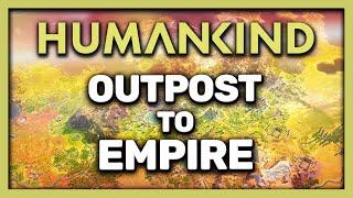 HUMANKIND -  From Outpost... to Empire! | Beginner's Guide 2024