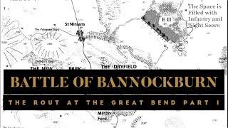 Battle of Bannockburn- The Rout at the Great Bend Part 1