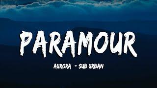Sub Urban - PARAMOUR (Lyrics/Vietsub) Ft. AURORA