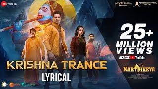 Krishna Trance | Lyrical | Karthikeya 2 | Nikhil & Anupama P | Kaala Bhairava