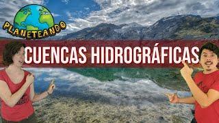 Cuencas hidrográficas ¿Cómo funcionan?