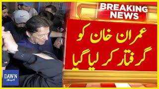 PTI Chairman Imran Khan Arrested | Breaking News | Dawn News