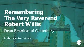 Remembering The Very Reverend Robert Willis, Dean Emeritus of Canterbury