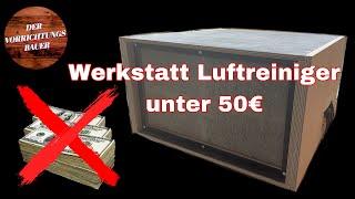 Nachbau Luftreiniger Filter für die Werkstatt (ähnlich Record Power AC400)  | Der Vorrichtungsbauer