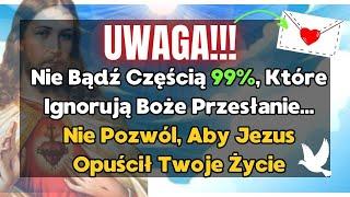 ️Nie Bądź Częścią 99%, Które Ignorują Boże Przesłanie - Słowo Boże dzisiaj 