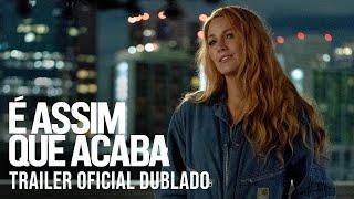 É Assim Que Acaba | Trailer Oficial Dublado | 8 de agosto nos cinemas