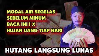 UANG SELALU DATANG baca ini 1x sebelum minum air | hutang lunas