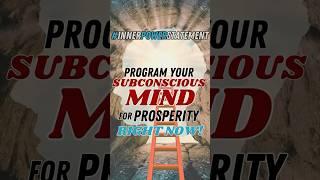 PROGRAM YOUR SUBCONSCIOUS MIND With PROSPERITY Right Now!