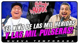 HABLANDO HUEVADAS - Novena Temporada [EL NIÑO DE LAS MIL HERIDAS Y LAS MIL PULSERAS]