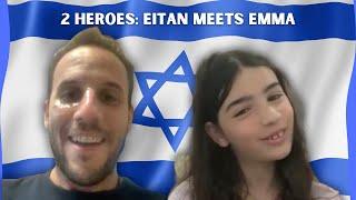 The Story of 2 Heroes: Eitan Meets Emma