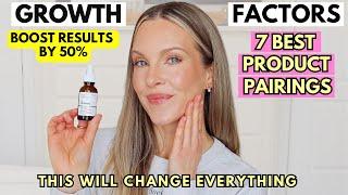 7 AMAZING GROWTH FACTOR PAIRINGS FOR MAXIMUM RESULTS! ANTI-AGING, TIGHTER SKIN AND MORE!