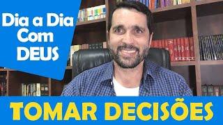 DIA A DIA COM DEUS - "Como Tomar Decisões Certas" - Paulo Junior