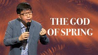 The God Of Spring | Rev Calvin Lee