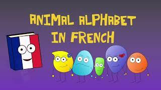  French Animal Alphabet children's song | Learn French for kids