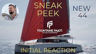 New 44 - Sneak Peak - Initial Reaction - Fountaine Pajot New 44