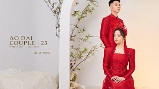 LAT BRIDAL| AO DAI COUPLE 23 Collection - Những mẫu áo dài cưới mới nhất 2023