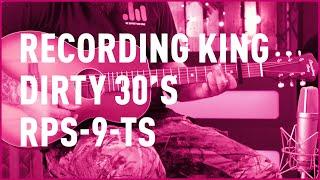 Recording King Dirty 30's RPS-9-TS Review | Bax Music