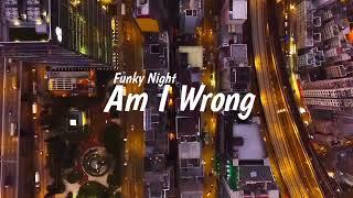 Dj Funky Night 2022  Am I Wrong (Awan Axello Remix)