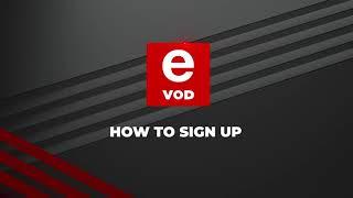 How to Sign Up | Tutorial | eVOD