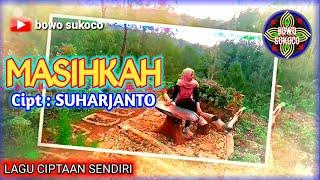 MASIHKAH || LAGU CIPTAAN SENDIRI || LAGU ORIGINAL