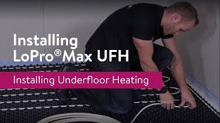 Installing Nu-Heat's LoPro®Max Underfloor Heating