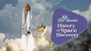 The History of Space Discovery | Space | The Good and the Beautiful