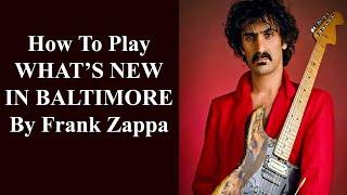 HOW TO PLAY WHAT'S NEW IN BALTIMORE BY FRANK ZAPPA ON GUITAR