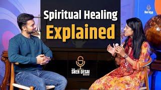 How To Start Your Spiritual Healing Journey | Spirituality and Healing | The Sneh Desai Show