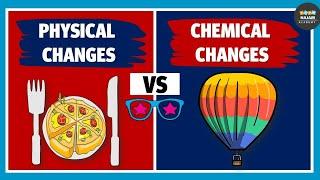 Physical Changes and Chemical Changes | Chemistry