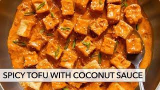 Spicy Tofu with Creamy Coconut Sauce | easy vegan side dish