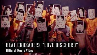 BEAT CRUSADERS - LOVE DISCHORD (Official Music Video)