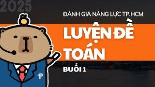 [ĐGNL HCM] TOÁN | CHỮA ĐỀ 1 | ÔN THI ĐÁNH GIÁ NĂNG LỰC TP.HCM NĂM 2025 - V-ACT