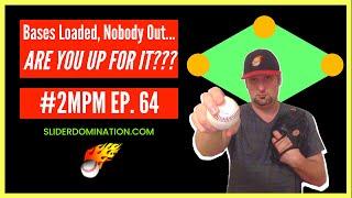 Bases Loaded, Nobody Out...ARE YOU UP FOR IT???  #2MPM EP. 64 from Slider Domination
