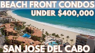 ️ Top 3 Affordable Beachfront Condos Under $400,000 in San Jose del Cabo | Luxury Oceanfront Living