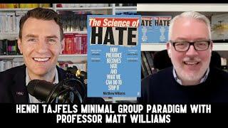 Henri Tajfel and the "Minimal Group Paradigm" with Matt Williams