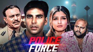 Police Force: An Inside Story - Akshay Kumar, Raveena Tandon | Bollywood Action Movie | हिंदी मूवी