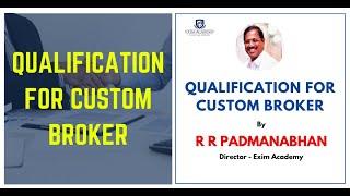 Qualification for Customs Broker - R R Padmanabhnan, Director - Exim Academy | Customs Broker