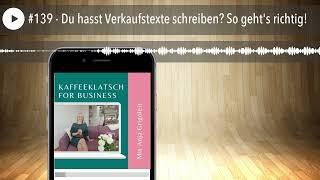 #139 - Du hasst Verkaufstexte schreiben? So geht's richtig!