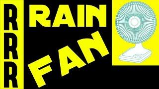 FAN NOISE + RAIN SOUND = RAIN FAN or RAIN SOUNDS FOR SLEEPING = Rain Noise