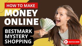 How to Make Money with BestMark Mystery Shopping | Monetize Your Skills