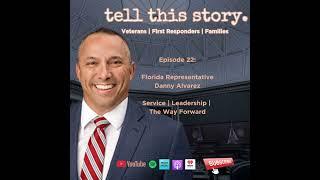 The Hard Truth About Service, Leadership & Mental Health | Florida Rep. Danny Alvarez