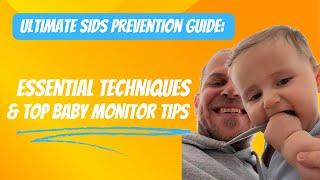 Ultimate SIDS Prevention Guide: Essential Techniques & Top Baby Monitor Tips