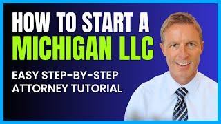 Michigan LLC: How to Start an LLC in Michigan - Step-By-Step Guide